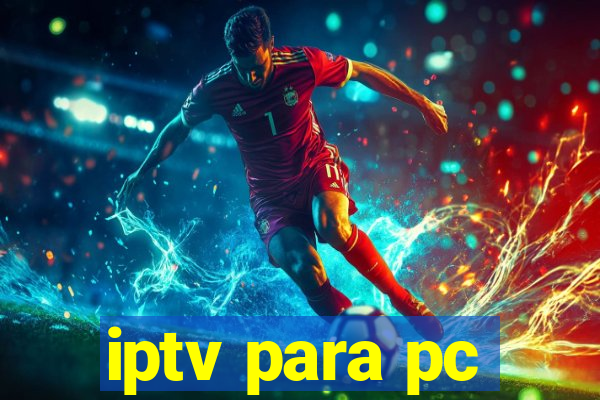 iptv para pc